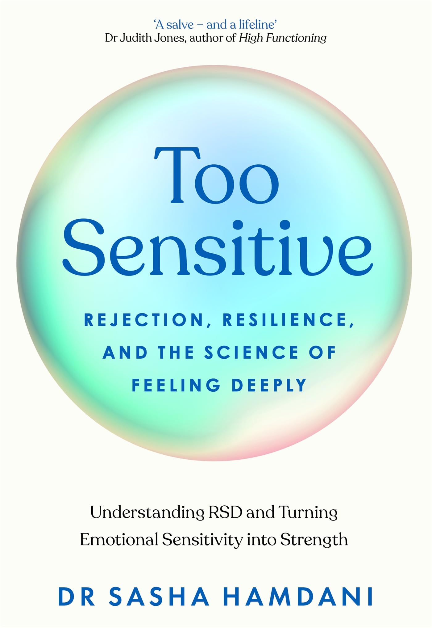 Too Sensitive: Rejection, Resilience, and the Science of Feeling Deeply