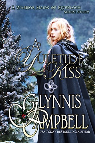 A Yuletide Kiss: A Rivenloch Runaway Bride Viking Romance (The Warrior Maids of Rivenloch)