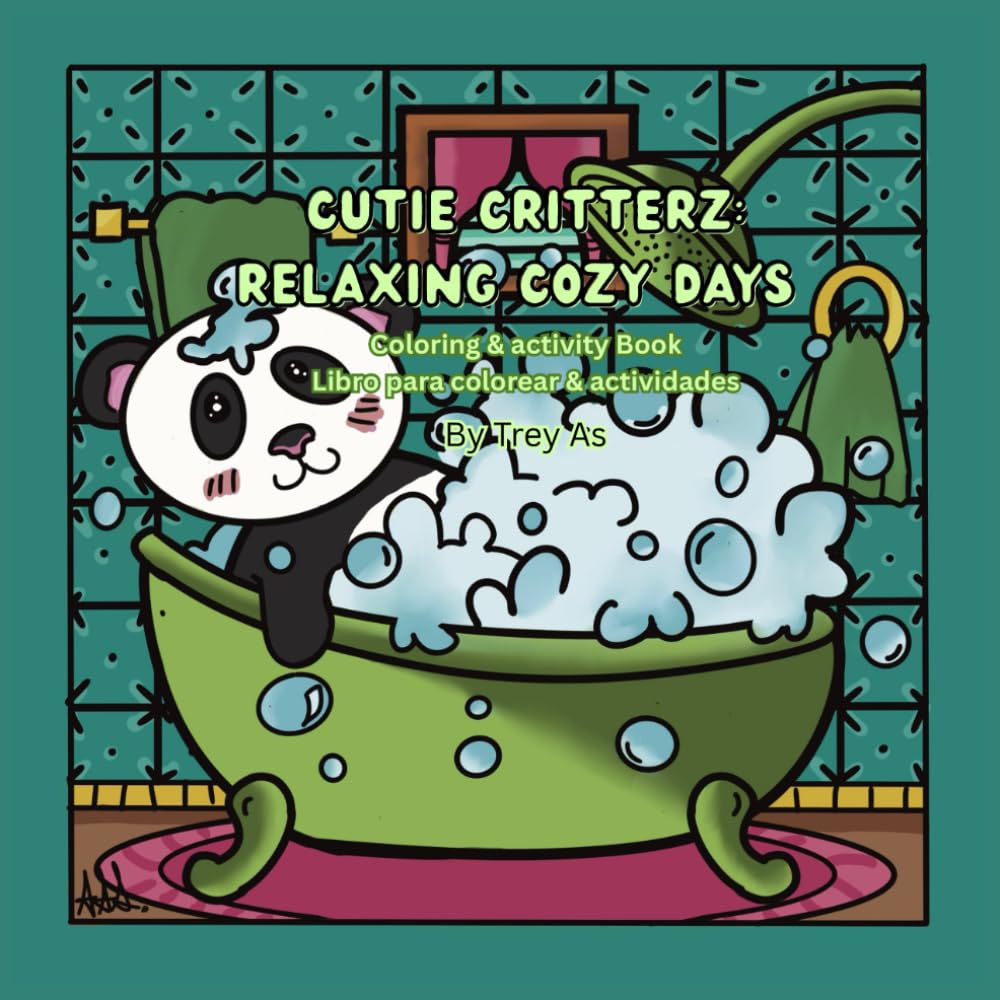 Cutie Critterz: Relaxing Cozy Days: A Bilingual English & Spanish Coloring Book for Any Age Featuring Cute Animals, Cozy Activities, and Fun Relaxing Pages