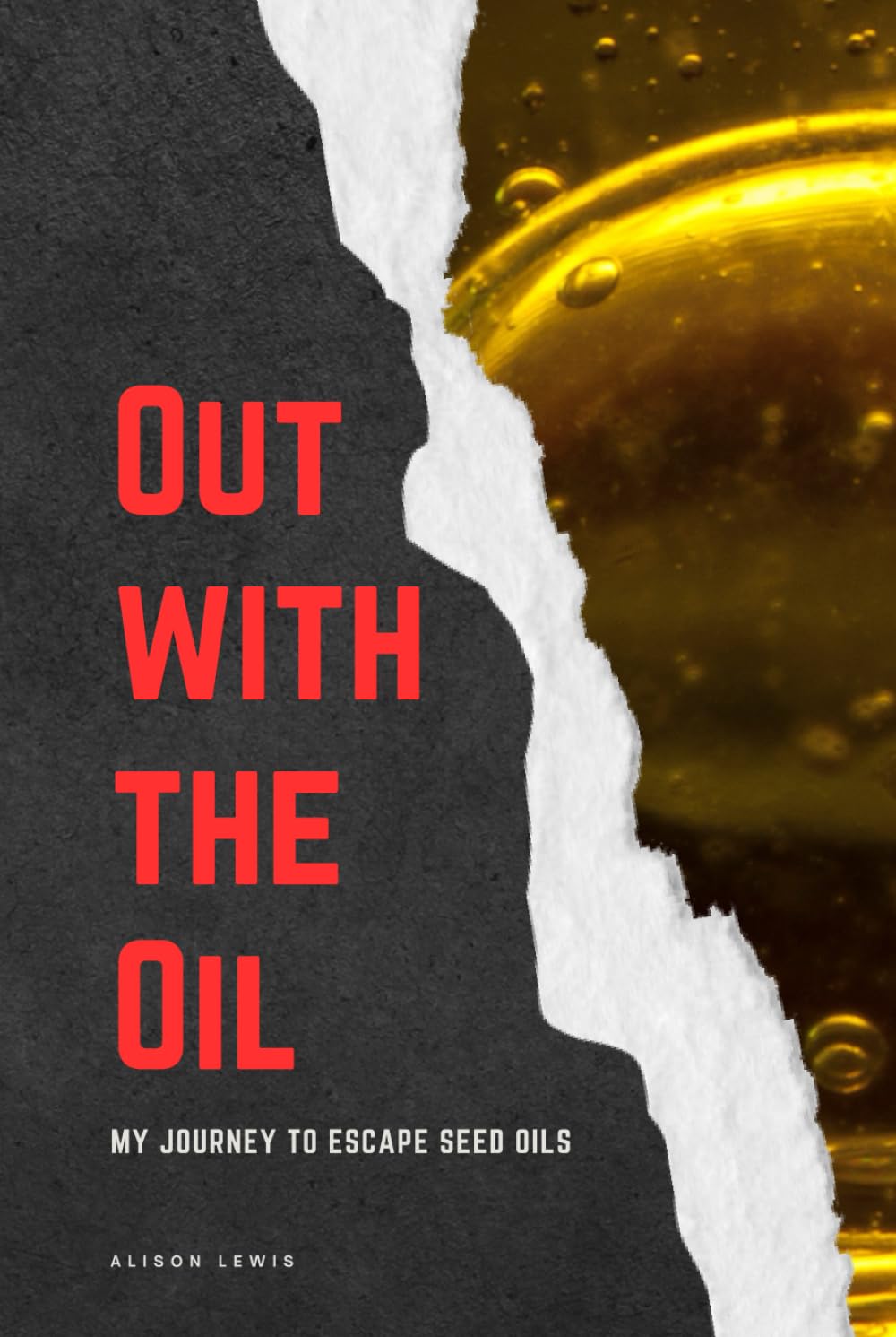 Out with the Oils: My Journey to Escape Seed Oils
