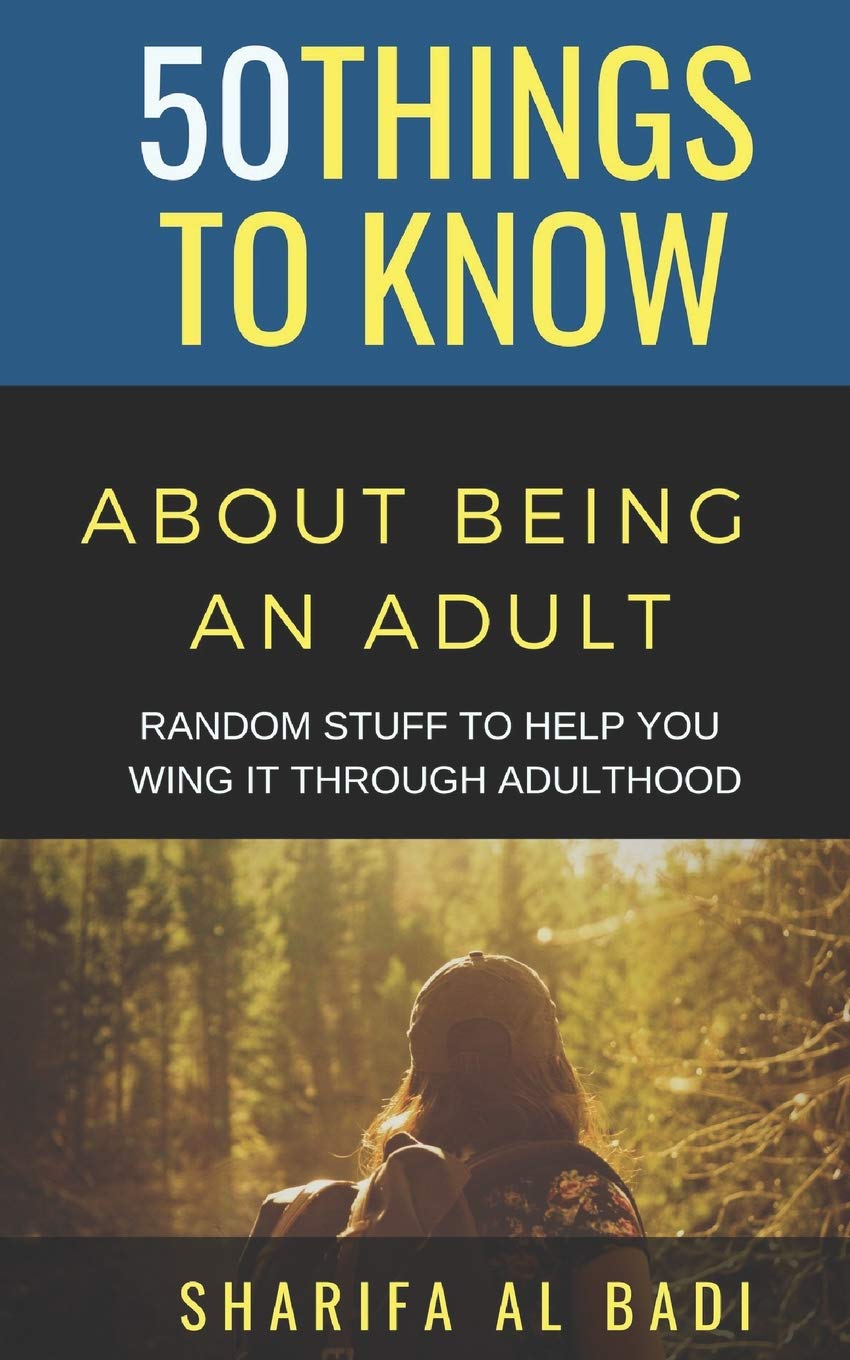 50 THINGS TO KNOW ABOUT BEING AN ADULT: RANDOM STUFF TO HELP YOU WING IT THROUGH ADULTHOOD (50 Things to Know Joy)