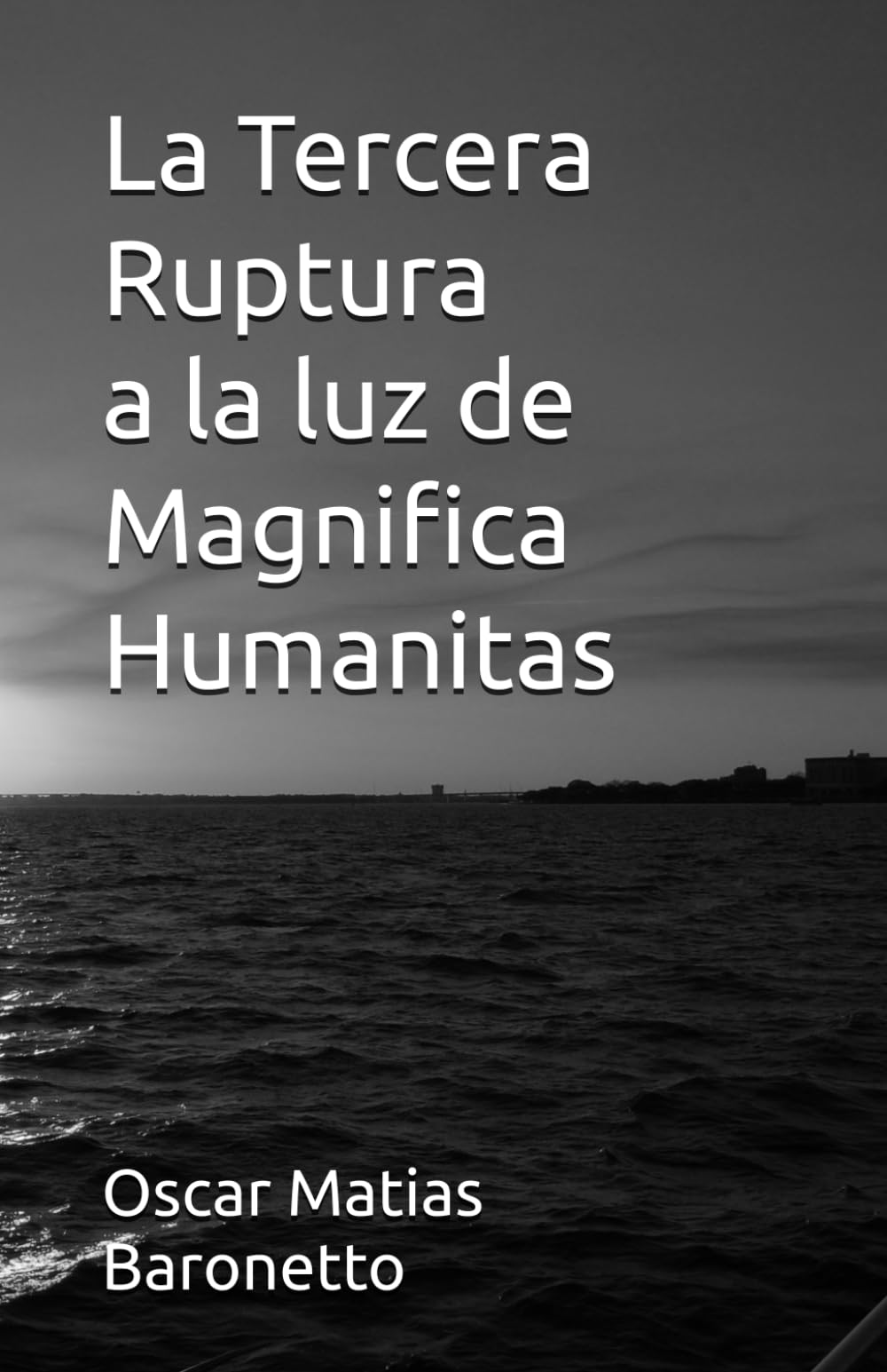 La Tercera Ruptura a la luz de Magnifica Humanitas