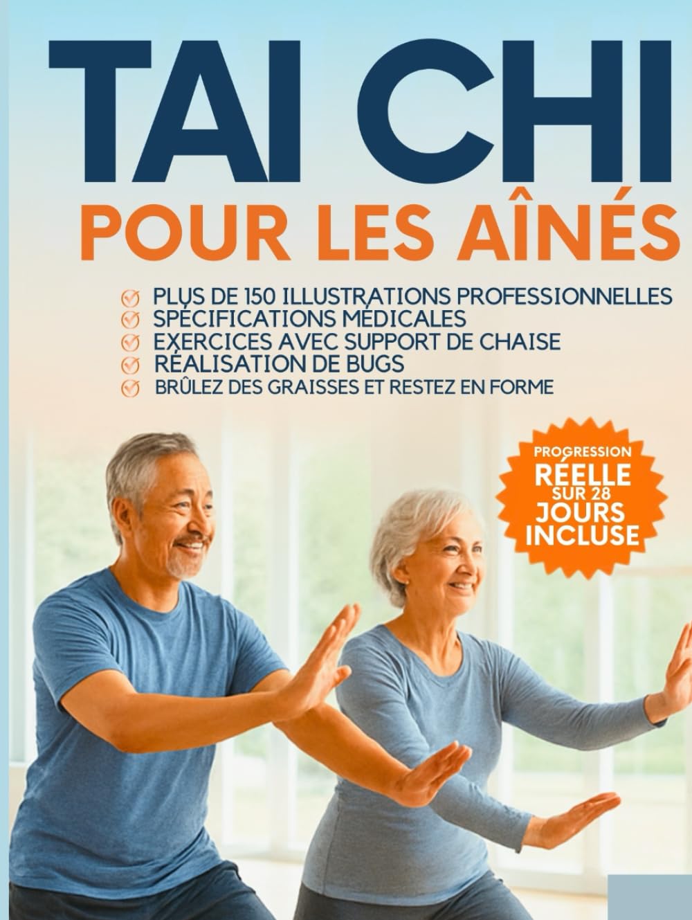 Taï-chi pour les seniors de plus de 60 ans: Des mouvements étape par étape avec plus de 150 photos pour améliorer l'équilibre, la flexibilité et la santé des articulations — Aucune expérience requise