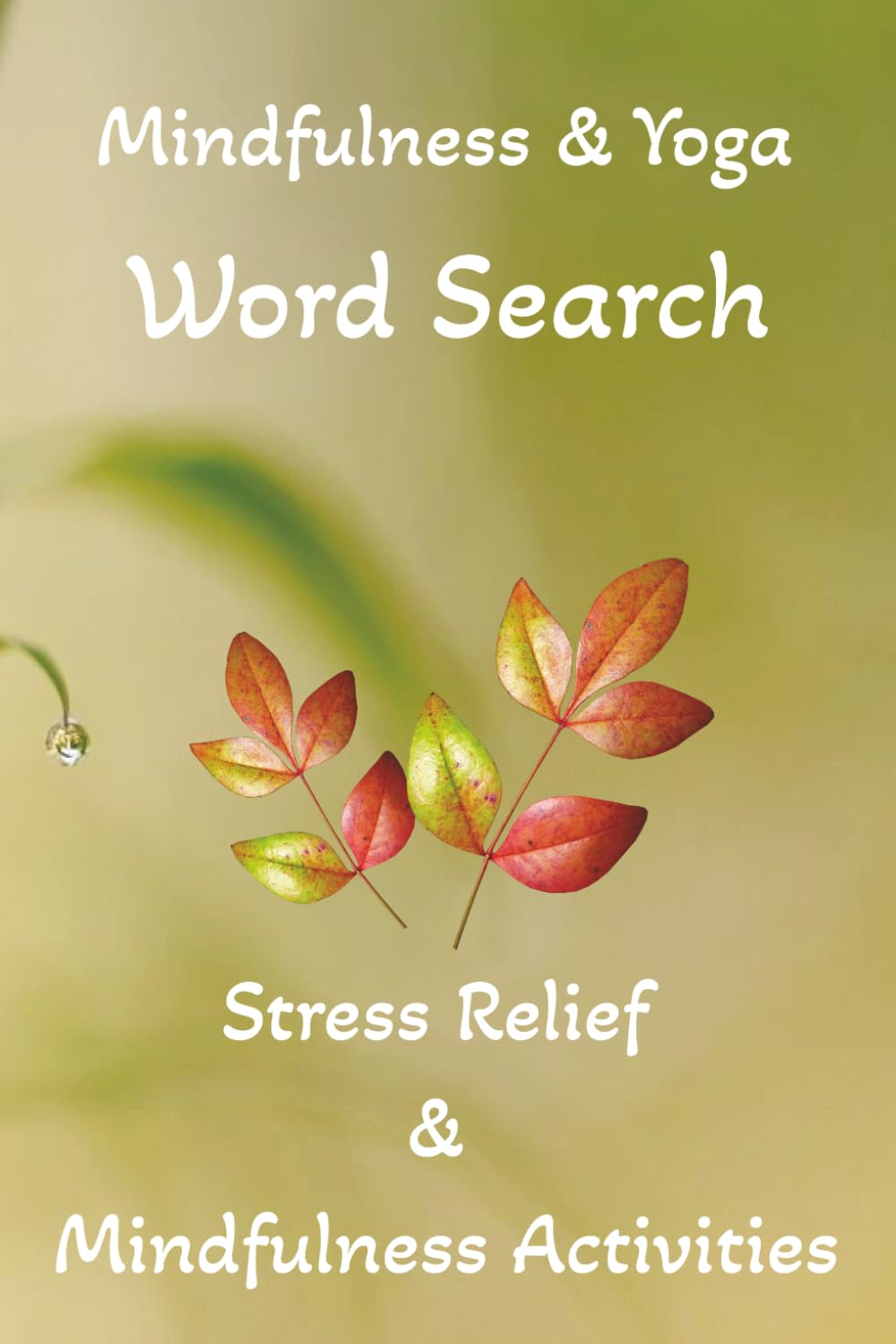 Yoga Word Search for Adults: 75+ Relaxing Word Search Puzzles Featuring Yoga Poses, Mindfulness, Meditation & Wellness Terms