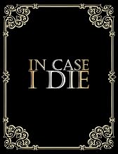 In Case I Die Book: Death Planner Organizer Notebook - Keep All Your Important Information in One Easy-to-Find Location