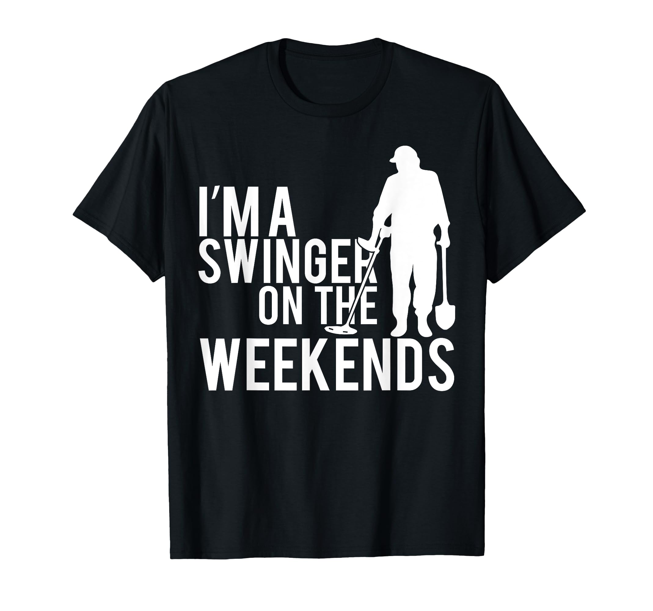 Swinger On Weekend Metal Detector Funny Metal Detecting T-Shirt