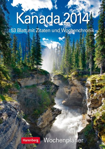 Preisvergleich Produktbild Kanada 2014: Harenberg Wochenplaner. 53 Blatt mit Zitaten und Wochenchronik