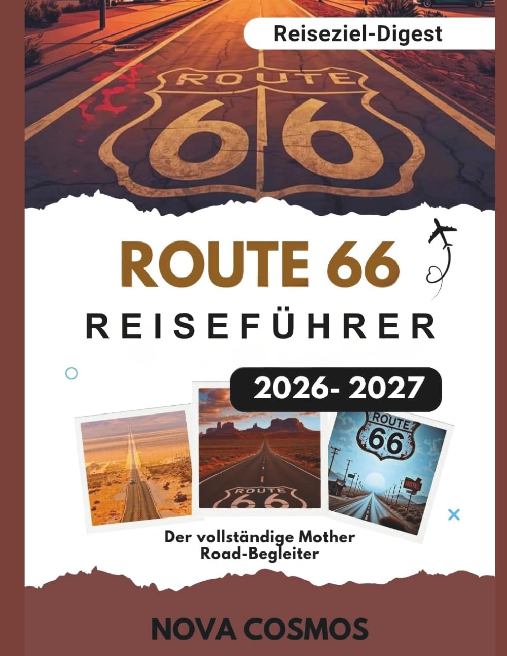 ROUTE 66 REISEFÜHRER 2026 – 2027: Der vollständige Mother Road-Begleiter (Reiseziel-Digest)