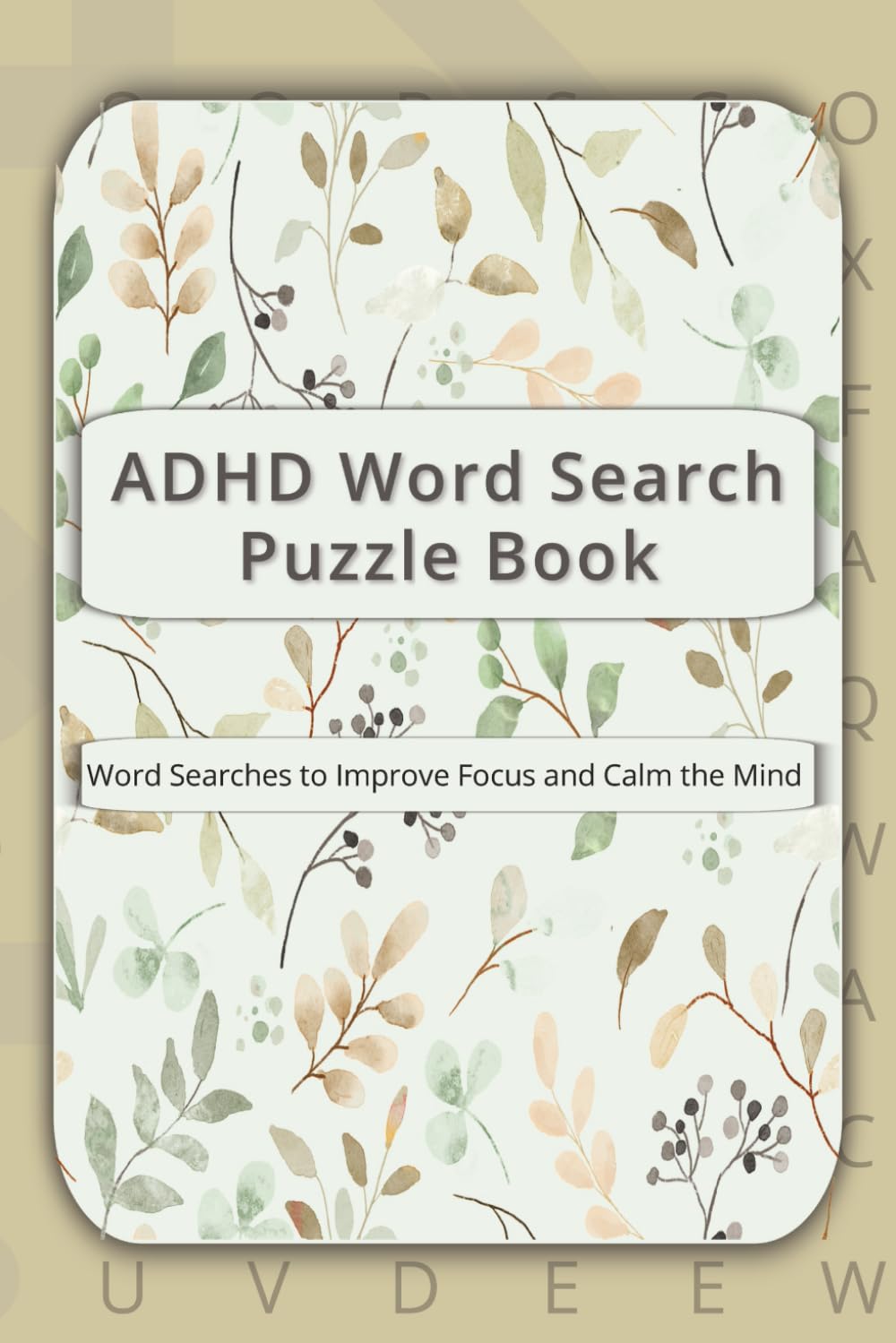 ADHD Word Search Puzzle Book: Word Searches with Easy-to-Read Print to Improve Focus, Calm the Mind, and Support Attention | 6x9 Inches | 55 Puzzles