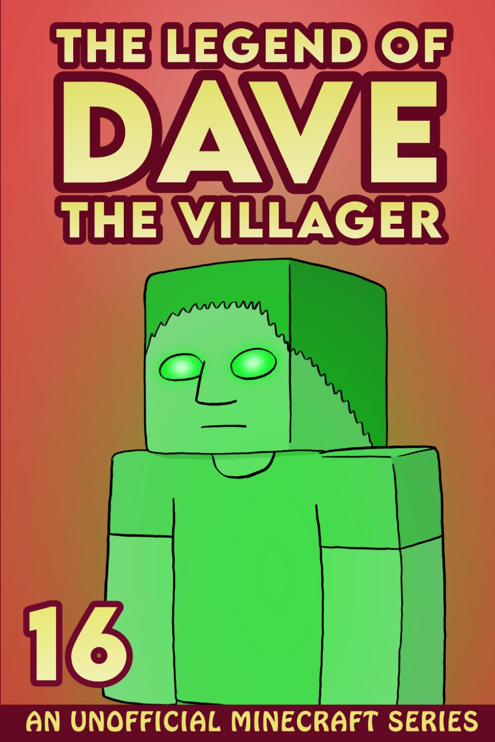 Dave the Villager 16: An Unofficial Minecraft Series (The Legend of Dave the Villager)