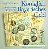  Königlich Bayerisches Geld: Zahlungsmittel und Finanzen im Königreich Bayern 1806-1918