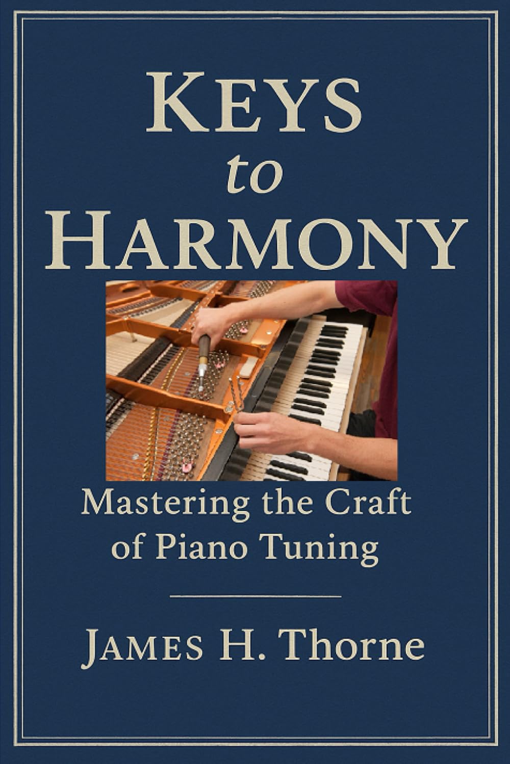 Keys to Harmony: Mastering the Craft of Piano Tuning