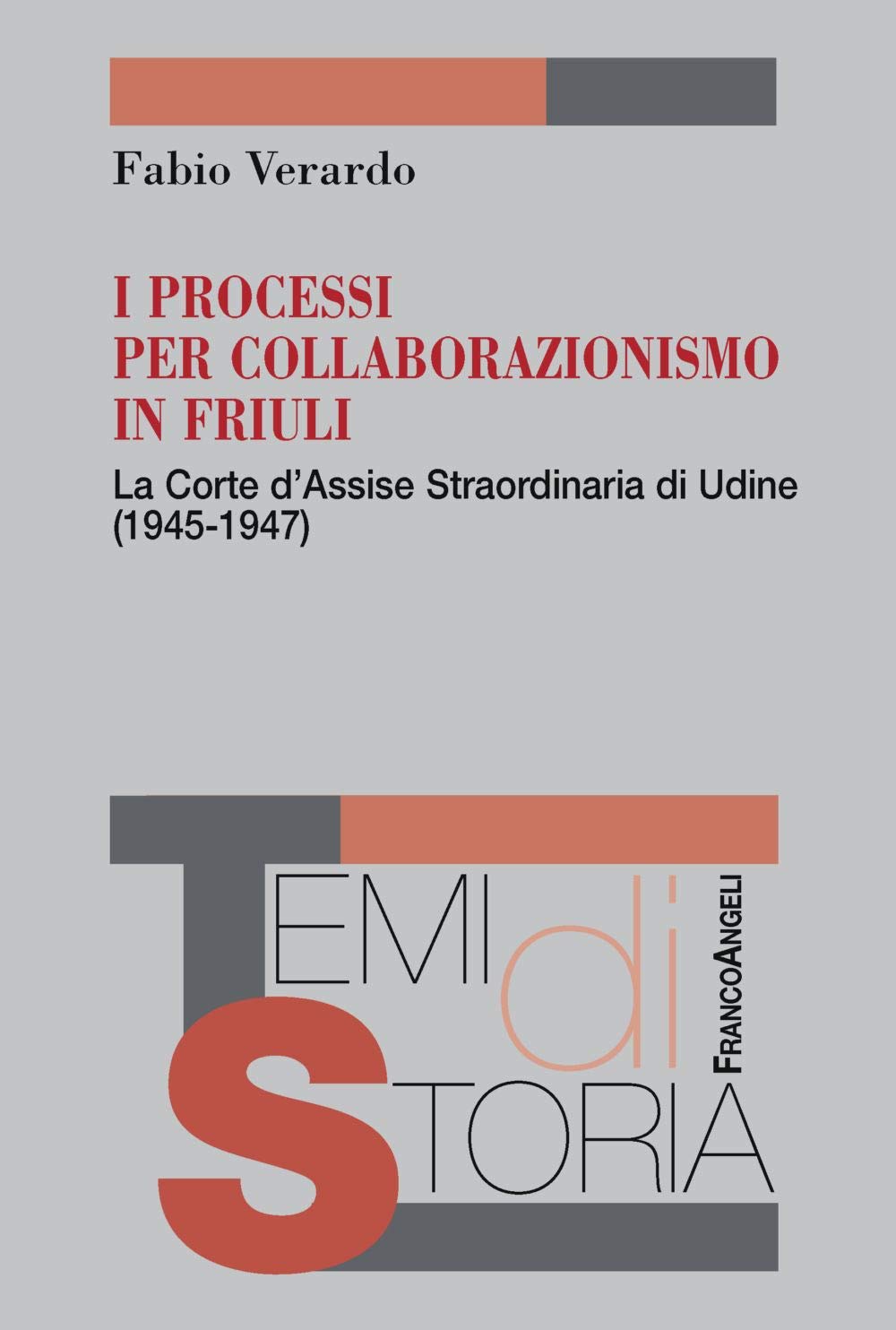 I Processi Per Collaborazionismo In Friuli. La Corte D'assise Straordinaria Di Udine (1945-1947) - 4