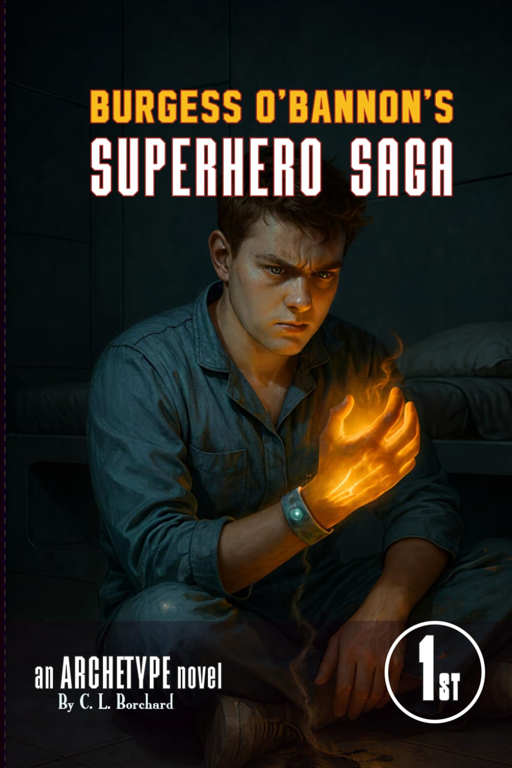 Burgess O'Bannon's Superhero Saga: An ARCHETYPE novel, volume 1
