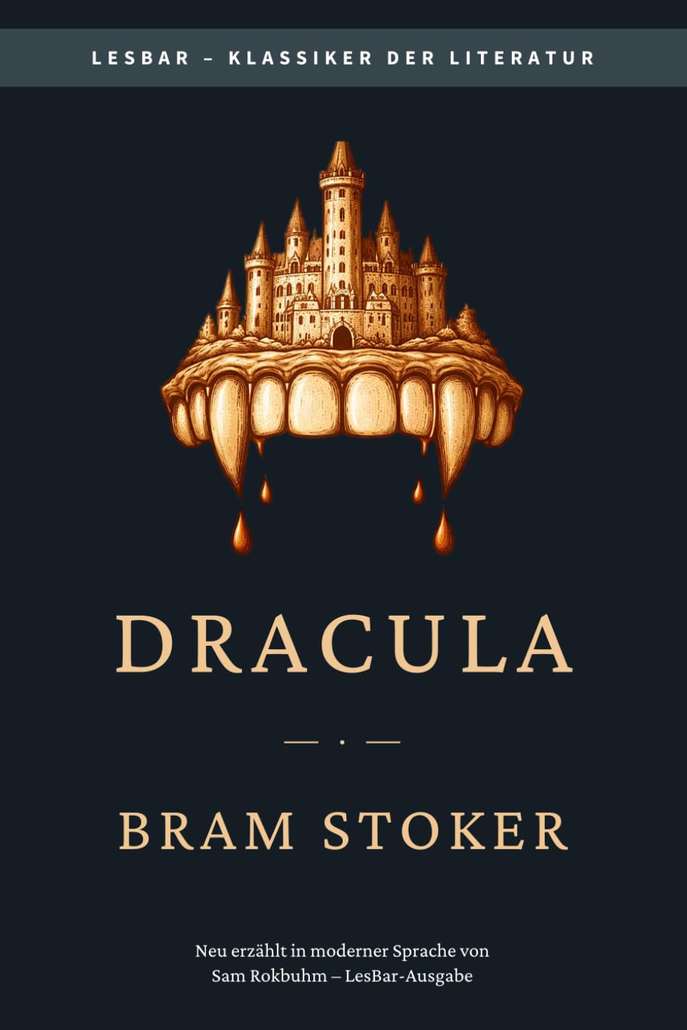 Bram Stoker - Dracula: LesBar - weil Klassiker nicht kompliziert sein müssen (LesBar - neu erzählt in moderner Sprache)