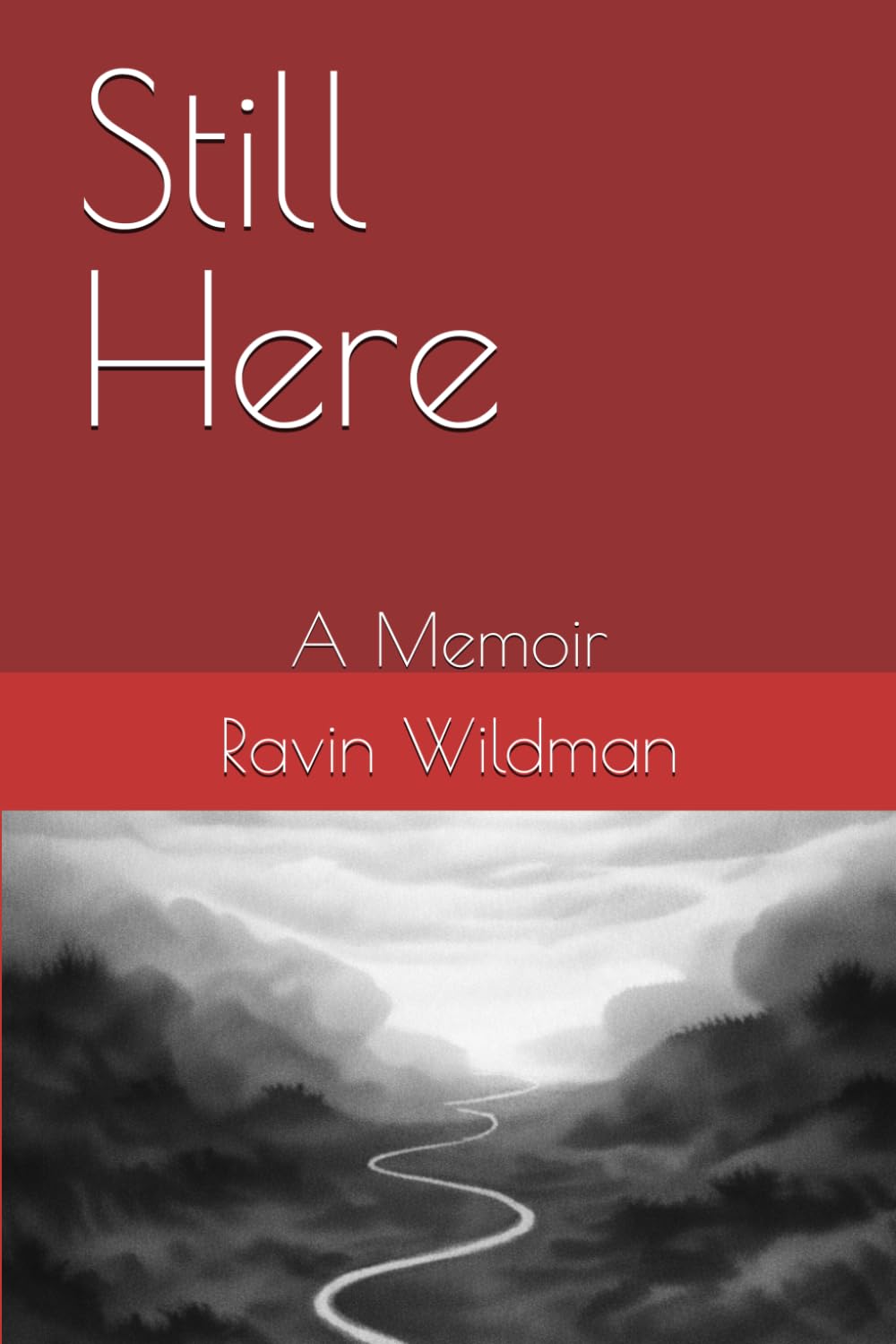 Still Here: A Memoir
