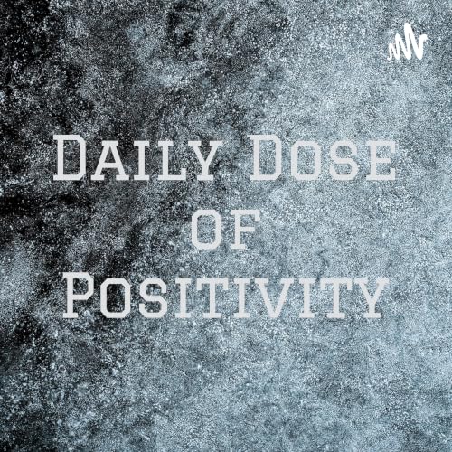 Daily Dose of Positivity cover art