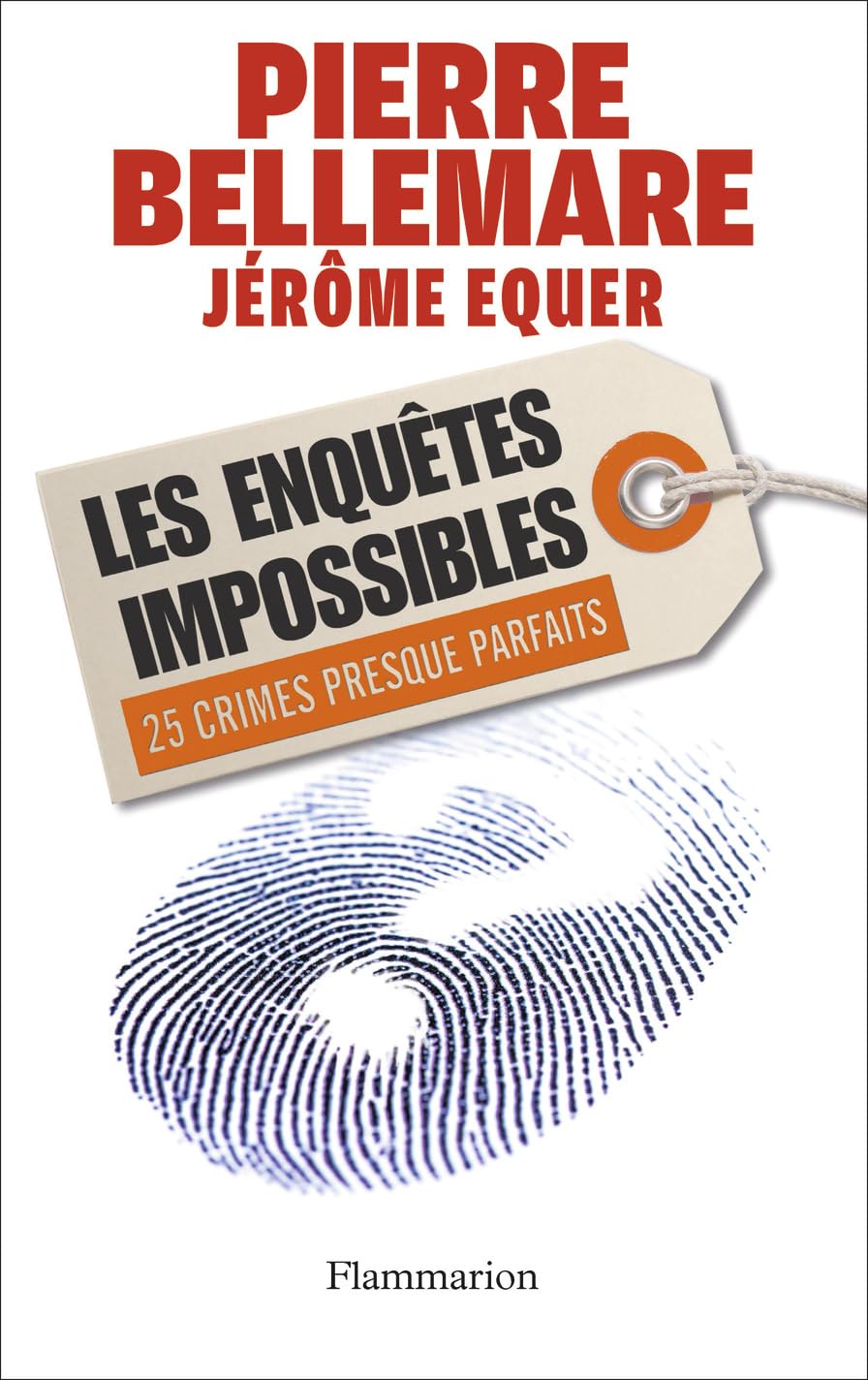 Les Enquêtes impossibles: 25 CRIMES PRESQUE PARFAITS