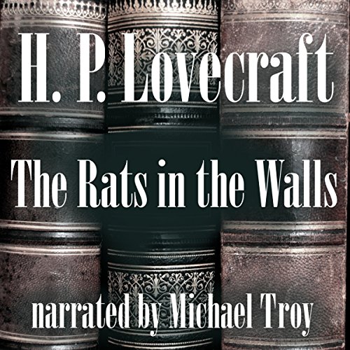 The Rats in the Walls Audiobook by H. P. Lovecraft The Rats in the Walls Audiobook by H. P. Lovecraft