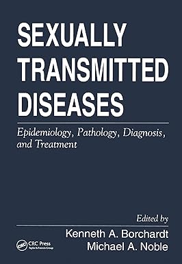 Sexually Transmitted Diseases: Epidemiology Pathology Diagnosis And Treatment