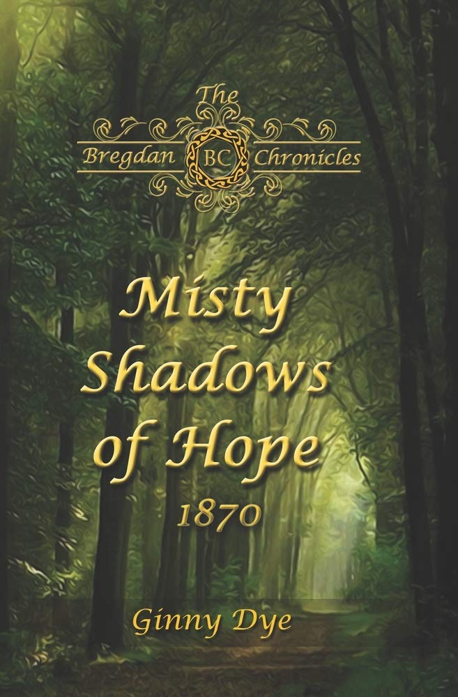 Misty Shadows Of Hope: 1870 (The Bregdan Chronicles)