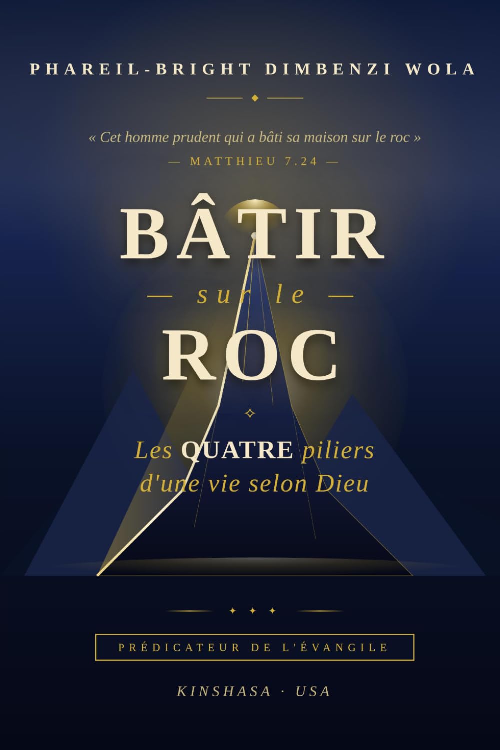 Bâtir sur le roc: Les quatre piliers d’une vie selon Dieu