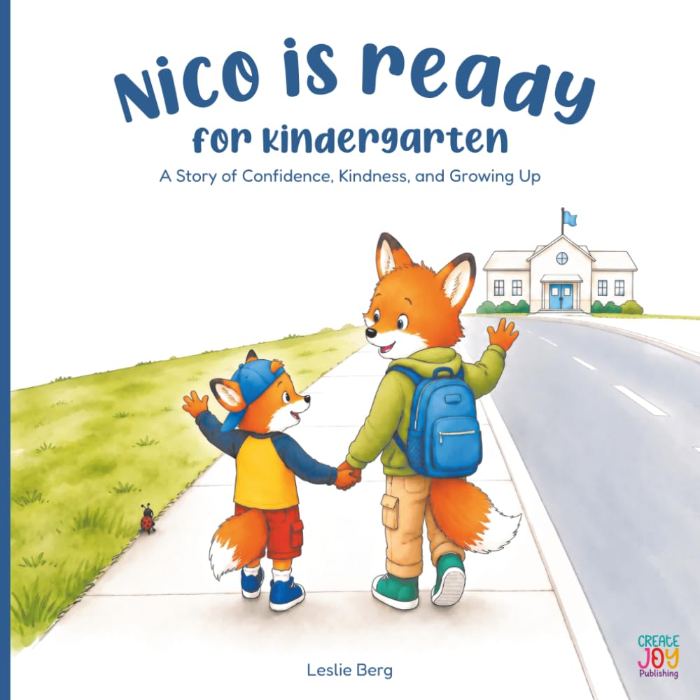 Nico Is Ready for Kindergarten: A Story of Confidence, Kindness, and Growing Up