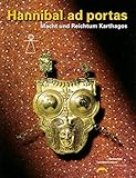 Hannibal ad portas: Macht und Reichtum Karthagos, grosse Sonderausstellung des Landes Baden-Württemberg im Badischen Landesmuseum, Schloss Karlsruhe, 25.9.2004-30.1.2005 - Herausgeber: Sabine Peters Bearbeitung: Michael Maass 