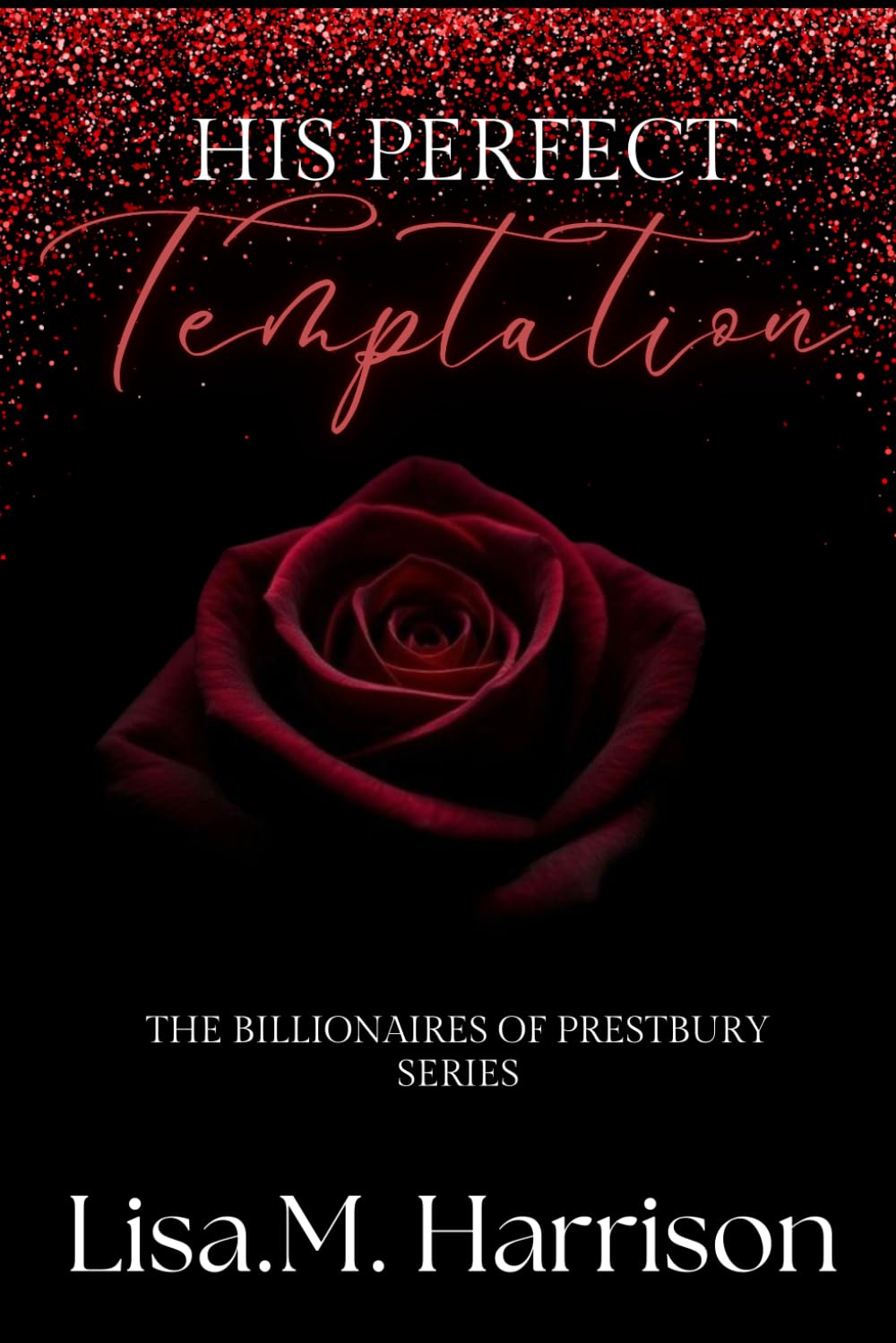 His Perfect Temptation: Roommates to lovers, Single mum, Cat Dad, Protective, Found Family, contains humour and spice.: 3 (The Billionaires of Prestbury Series)
