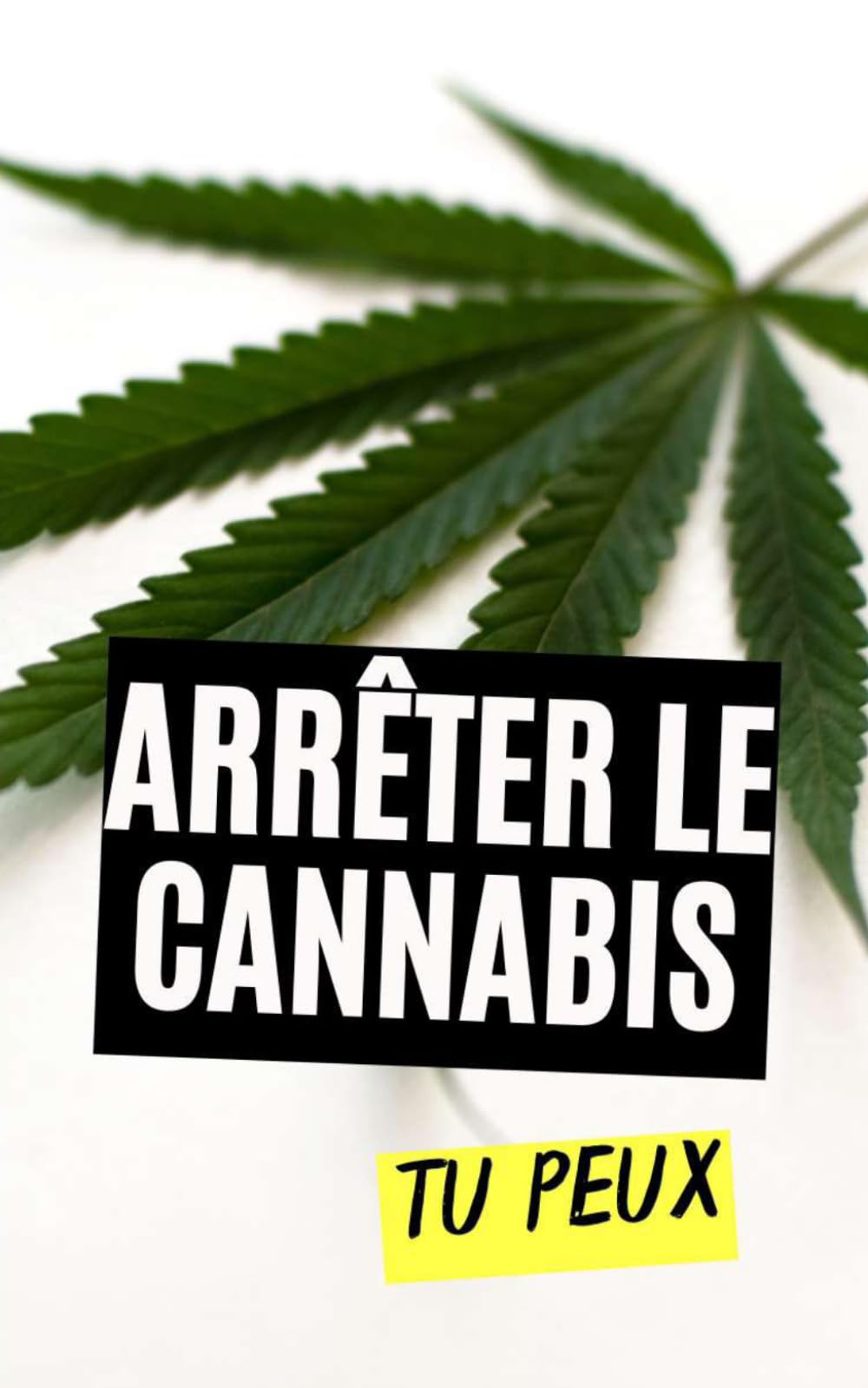 Arrêter le Cannabis : Tu Peux