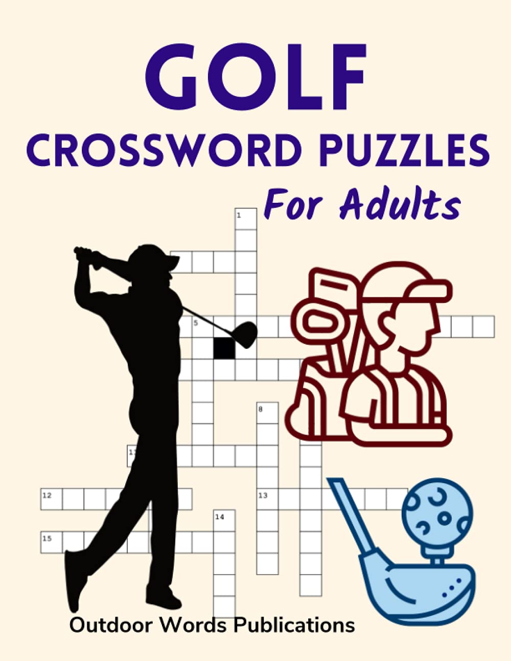 Golf Crossword Puzzles For Adults: Puzzle Book For Golf Players and Fans