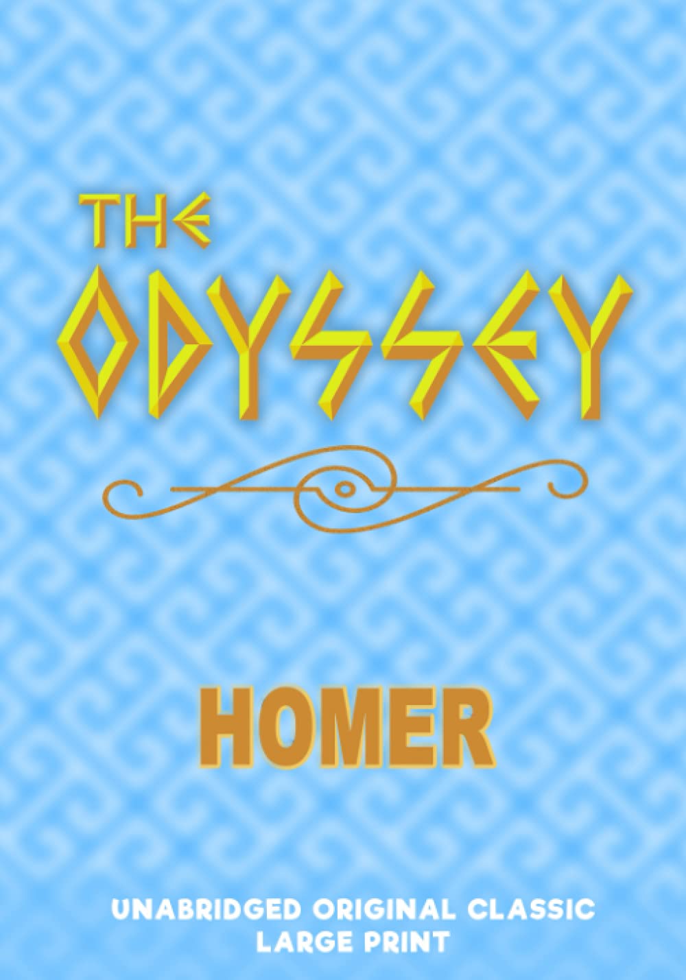THE ODYSSEY: UNABRIDGED ORIGINAL CLASSIC - LARGE PRINT