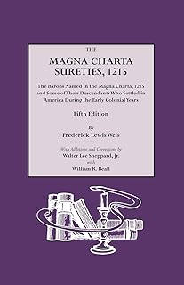 The Magna Charta Sureties, 1215: The Barons Named in the Magna Charta, 1215, and Some of Their Descendants Who Settled in America During the Early Colonial Years