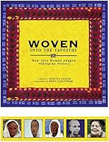 Woven into the Tapestry: How Five Women Shaped Ethiopian History 1599071193 Book Cover