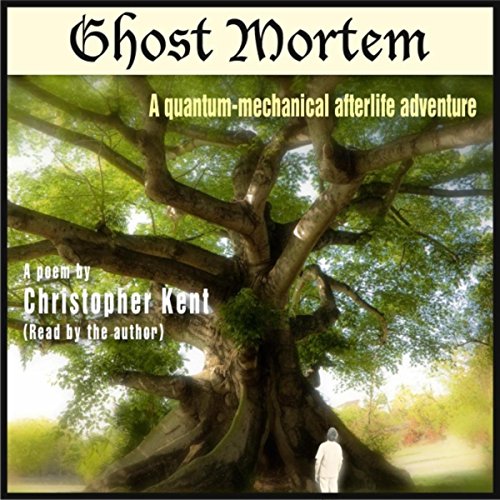 Ghost Mortem (A Quantum Mechanical Afterlife Adventure)
