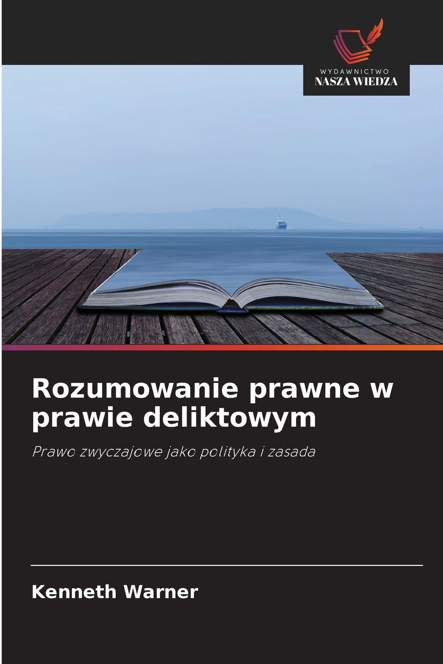 Rozumowanie prawne w prawie deliktowym: Prawo zwyczajowe jako polityka i zasada