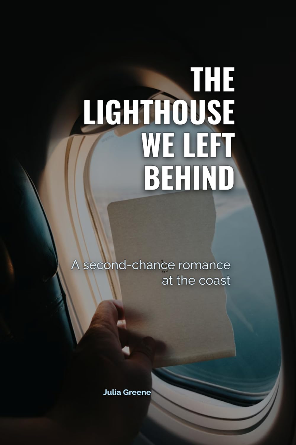 The Lighthouse We Left Behind: A second-chance romance at the coast