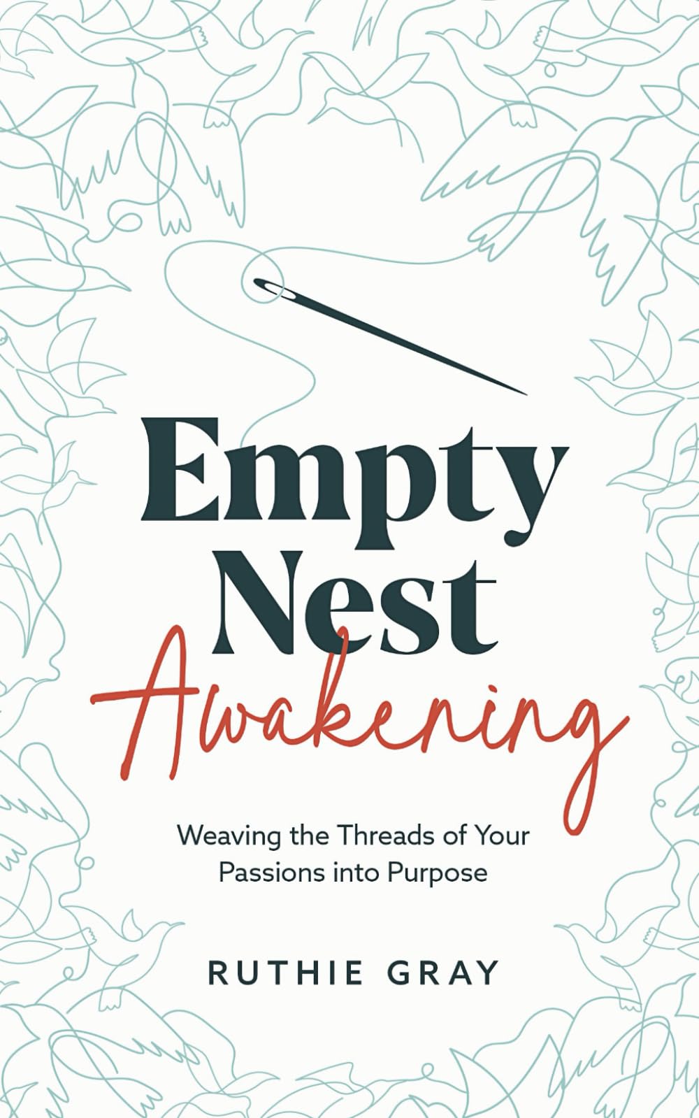 Empty Nest Awakening: Weaving the Threads of Your Passions into Purpose