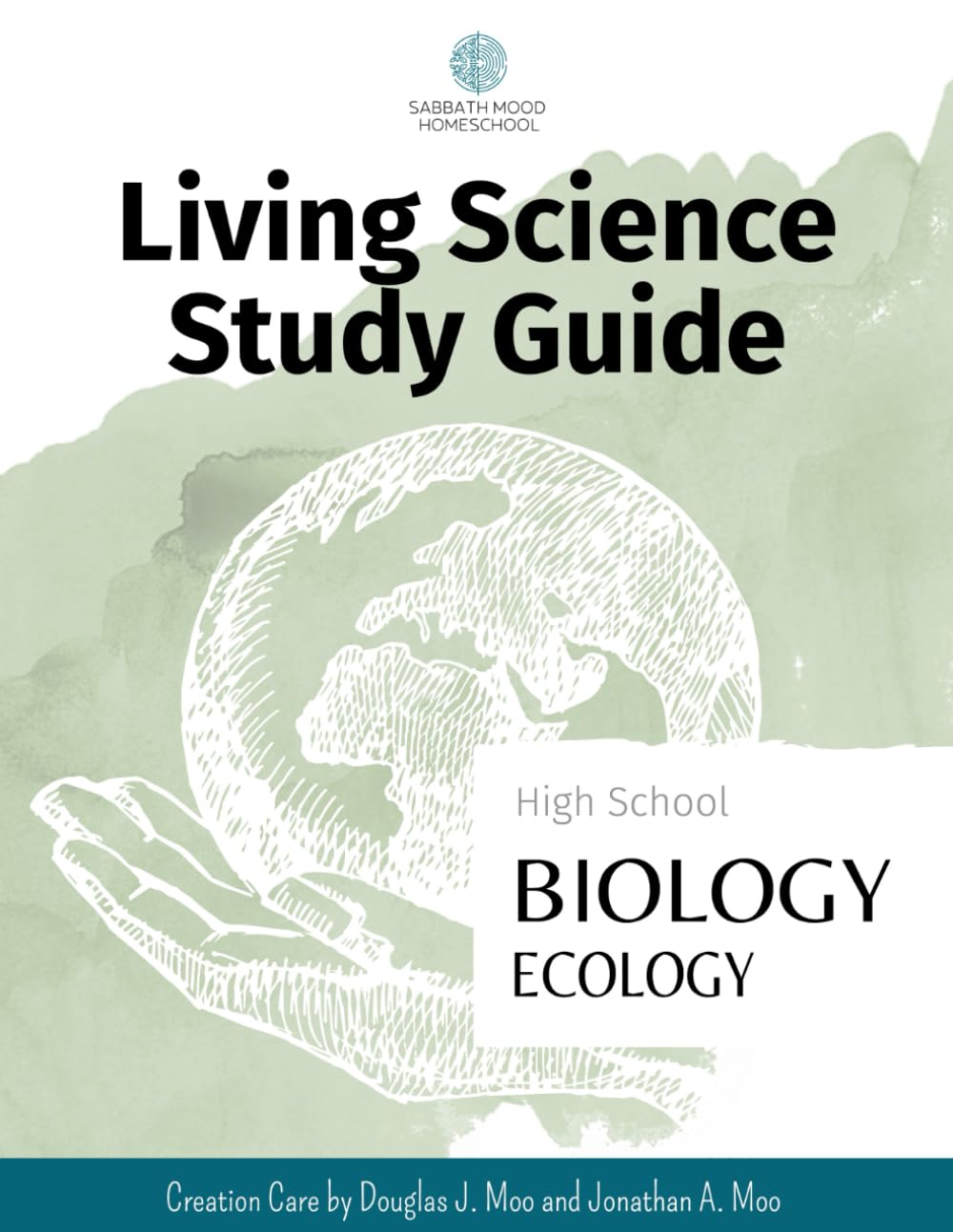 SMH High School Ecology: Accompanying the book Creation Care by Douglas J. Moo and Jonathan A. Moo (SMH Living Science High School Guides)