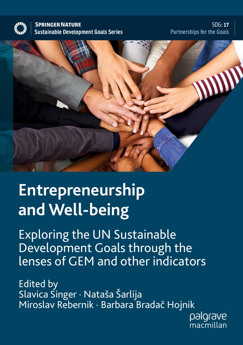 Entrepreneurship and Well-being: Exploring the UN Sustainable Development Goals through the lenses of GEM and other indicators (Sustainable Development Goals Series)