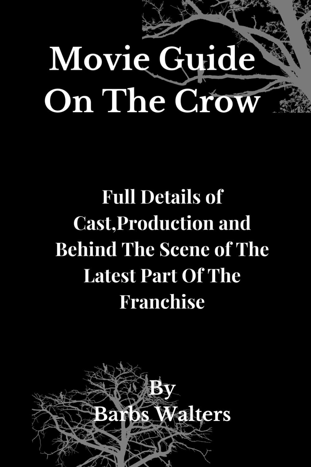 Movie Guide On The Crow: Full Details of Cast, Production and Behind The Scene of The Latest Part Of The Franchise