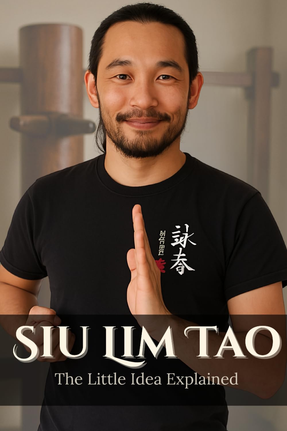 Siu Lim Tao. The Small Idea Explained