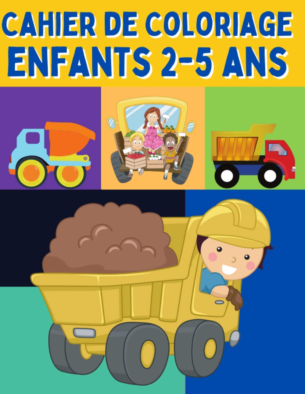 Cahier de Coloriage Enfants 2-5 ans: Voiture , Tracteur, véhicules & camion ( Livre Coloriage enfant Maternelle , petit section , cp ) Apprendre à colorier des 2 ans