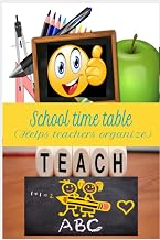School Time Table: (Helps teachers organize) daily tasks with ease. A cute design and motivation on the back page for positive reminders