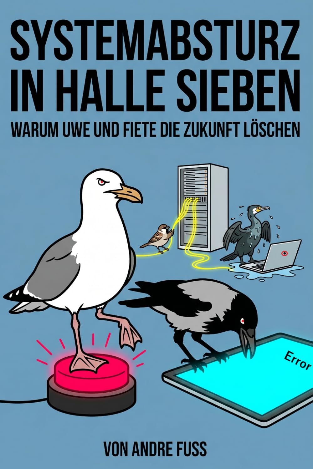 Systemabsturz in Halle Sieben: Warum Uwe und Fiete die Zukunft löschen (Tierische Satiren)