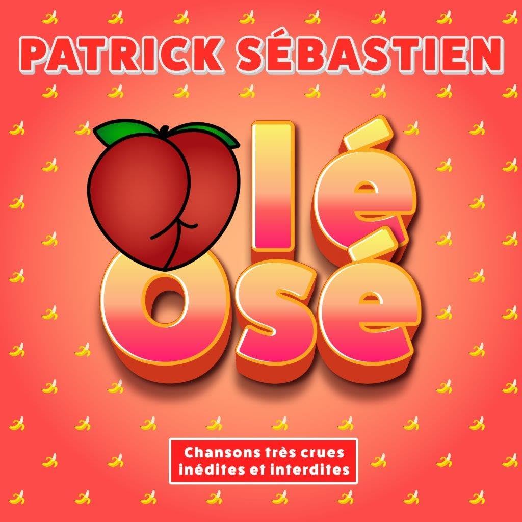 Olé Osé (Chansons Très Crues Inédites et Interdites)