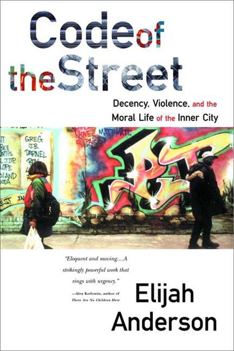 Code of the Street : Decency, Violence, and the Moral Life of the Inner City