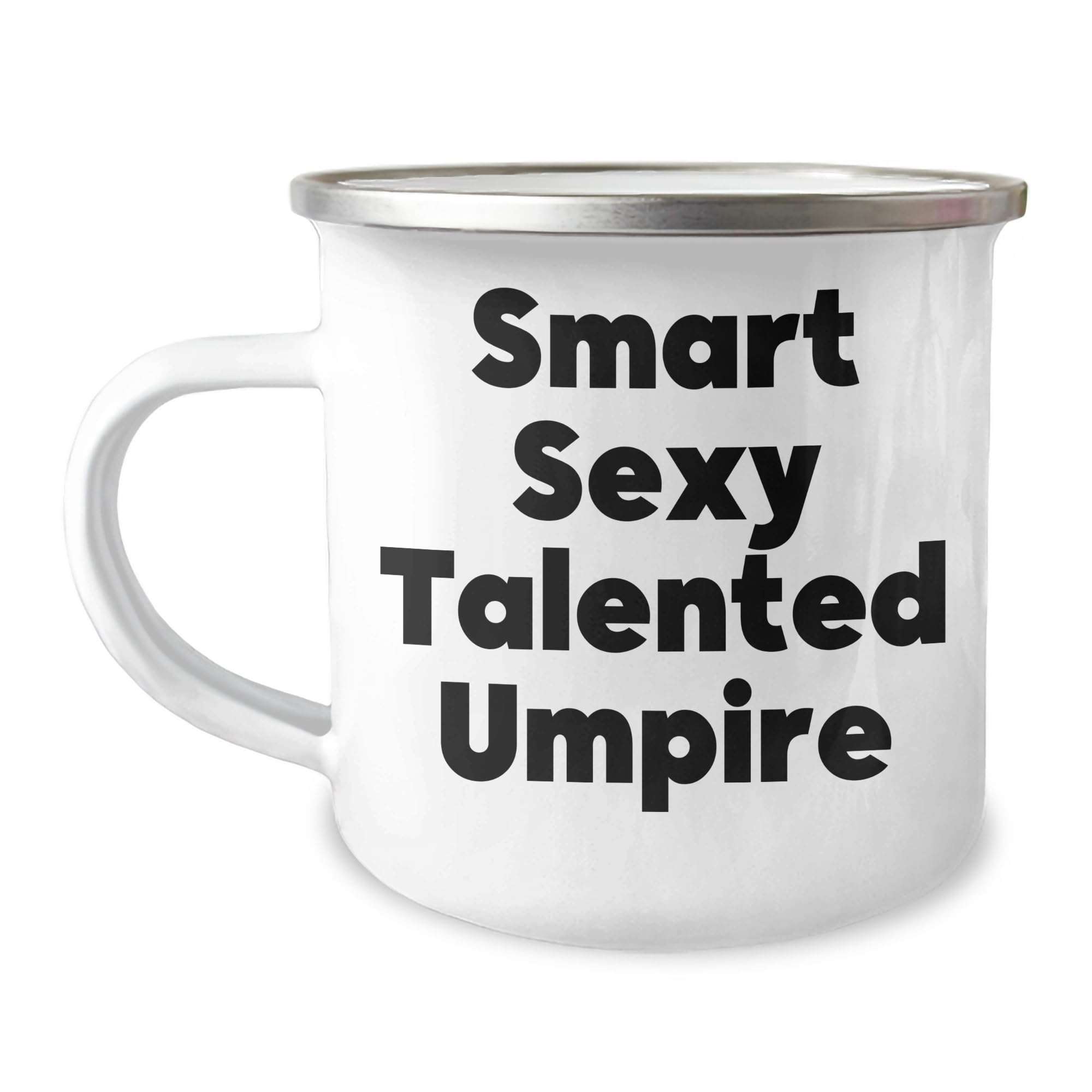Smart Sexy Talented Umpire Gifts from Friends Birthday Unique Umpire Camping Mug, Funny Quote, Umpire Lover, Umpire Enthusiast, Birthday Unique Gift