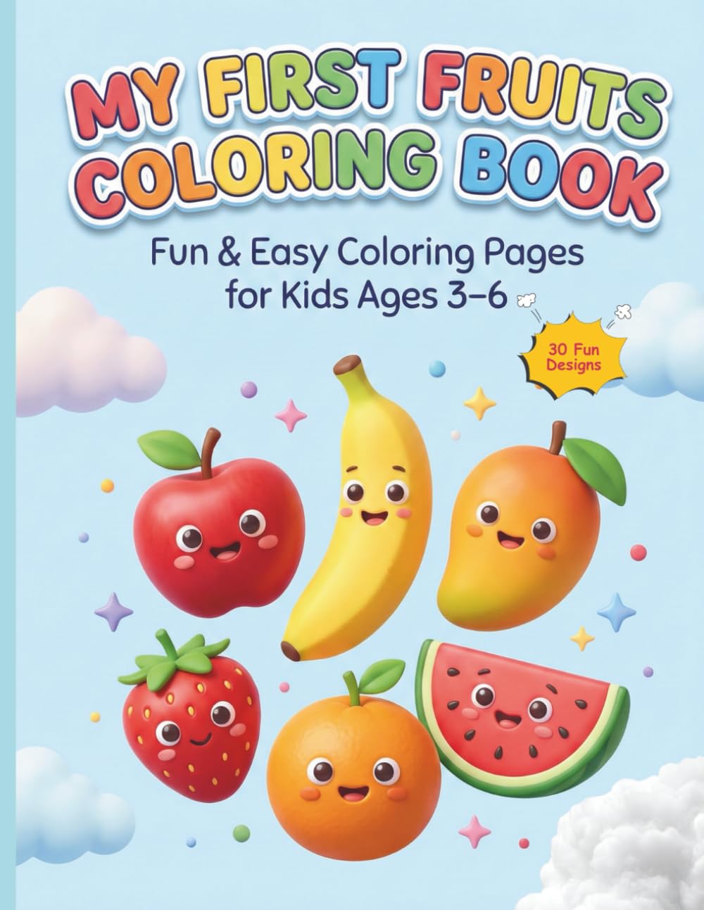 MY First Fruits coloring book for Kids: Fun & Easy Fruit Coloring Pages for Kids Ages 3–6