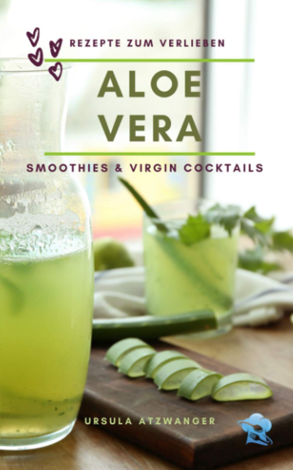 Aloe Vera Smoothies & Virgin Cocktails: Rezepte zum Verlieben : Atzwanger,  Ursula: Amazon.se: Bcker